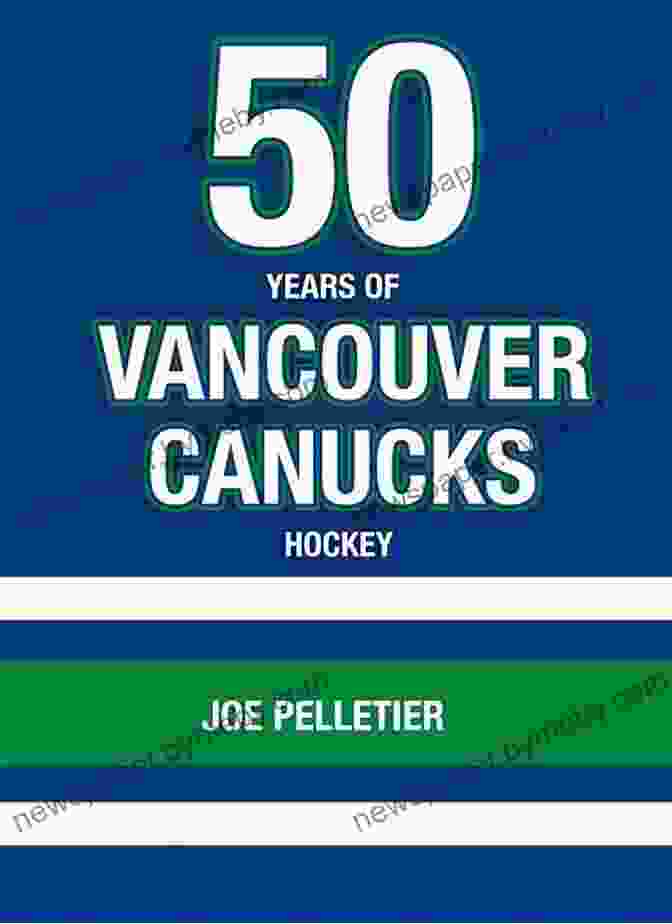 50 Years Of Vancouver Canucks Hockey Book Cover 50 Years Of Vancouver Canucks Hockey