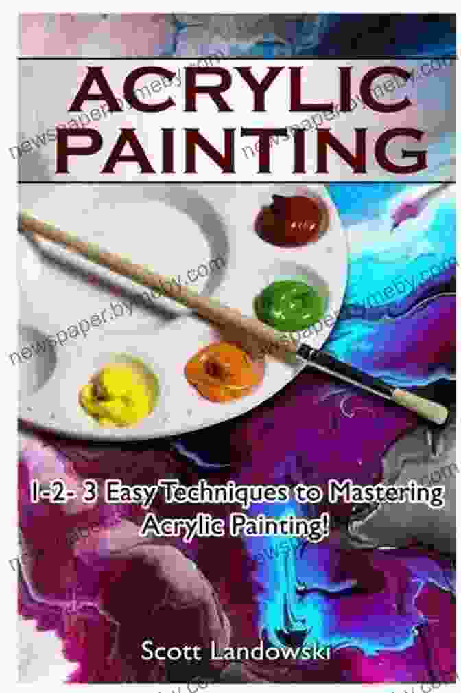 A Color Wheel Acrylic Painting Sculpting: 1 2 3 Easy Techniques To Mastering Acrylic Painting 1 2 3 Easy Techniques In Mastering Sculpting (Oil Painting Acrylic Painting Drawing Sculpting 2)