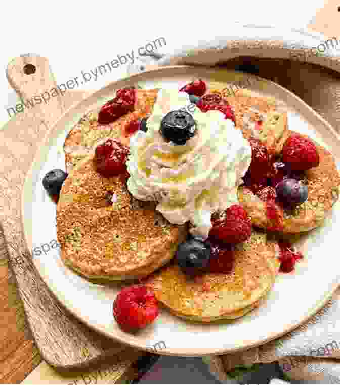 A Stack Of Fluffy Pancakes With Fruit And Whipped Cream The Healthiest Diet On The Planet: Why The Foods You Love Pizza Pancakes Potatoes Pasta And More Are The Solution To Preventing Disease And Looking To Preventing Disease And Looking And)