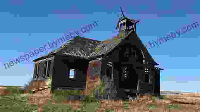 Abandoned Schoolhouse In A Ghost Town Ghost Towns Of The West