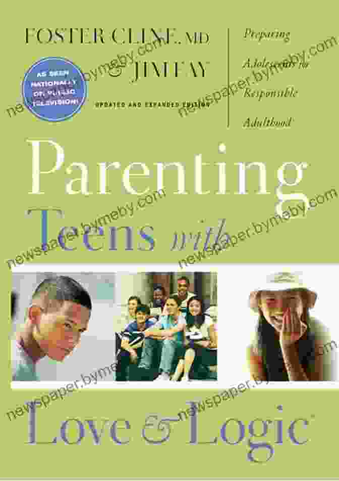 Adolescent Development Stages Parenting Teens With Love And Logic: Preparing Adolescents For Responsible Adulthood