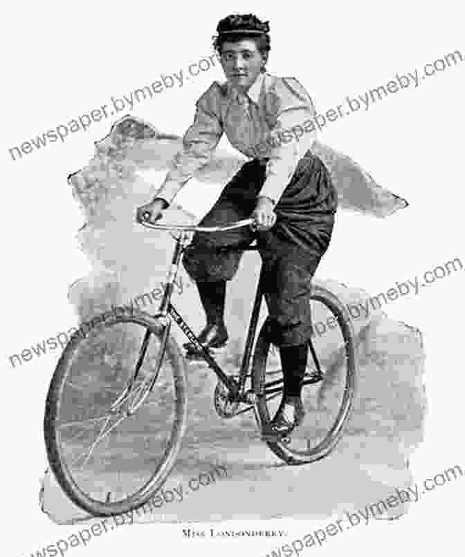 Annie Londonderry On Her Bicycle, Dressed In Knickers And A Blouse, With A Large Hat And A Camera Around Her Neck Around The World On Two Wheels: Annie Londonderry S Extraordinary Ride: Annie Londonderry S Extraordinary Ride