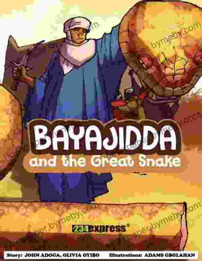 Bayajidda And The Great Snake Bayajidda And The Great Snake (Nigeria Heritage Series)