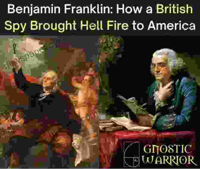 Benjamin Franklin Engaging In Espionage The Founding Fathers Were Spies : Revolutionary War (Ready To Read Level 3) (Secrets Of American History)