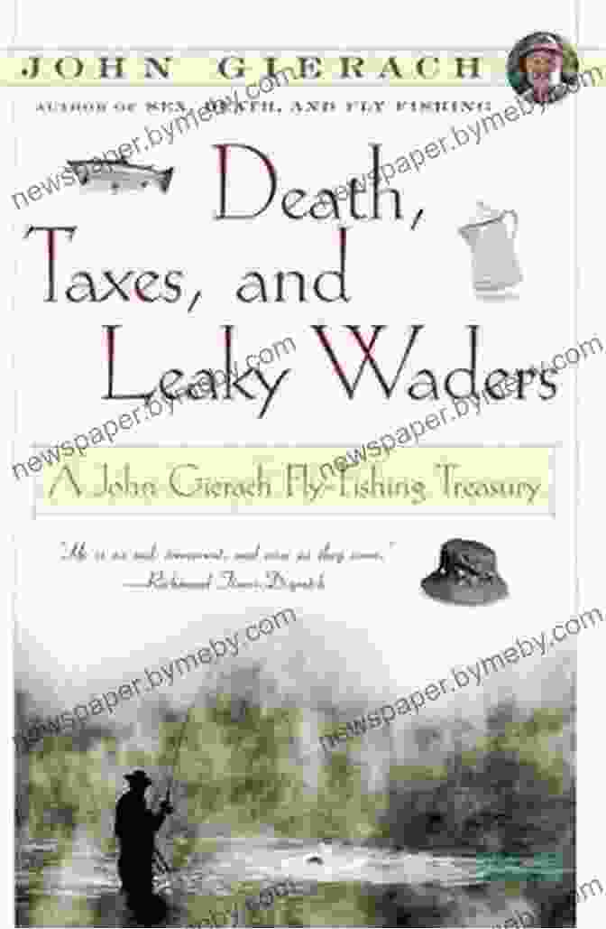 Book Cover Of John Gierach Fly Fishing Treasury Death Taxes And Leaky Waders: A John Gierach Fly Fishing Treasury (John Gierach S Fly Fishing Library)