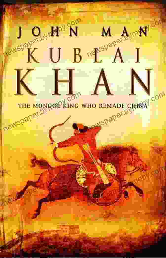 Book Cover Of 'Kublai Khan' By John Man Kublai Khan John Man