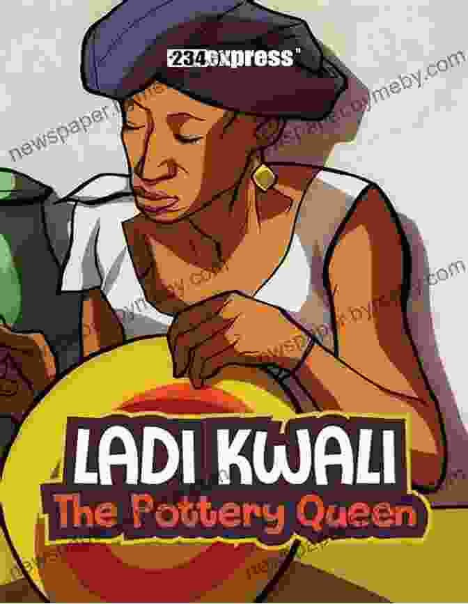 Book Cover Of 'Ladi Kwali The Pottery Queen Nigeria Heritage Series', Featuring A Photo Of Ladi Kwali And Colorful Pottery Designs Ladi Kwali: The Pottery Queen (Nigeria Heritage Series)