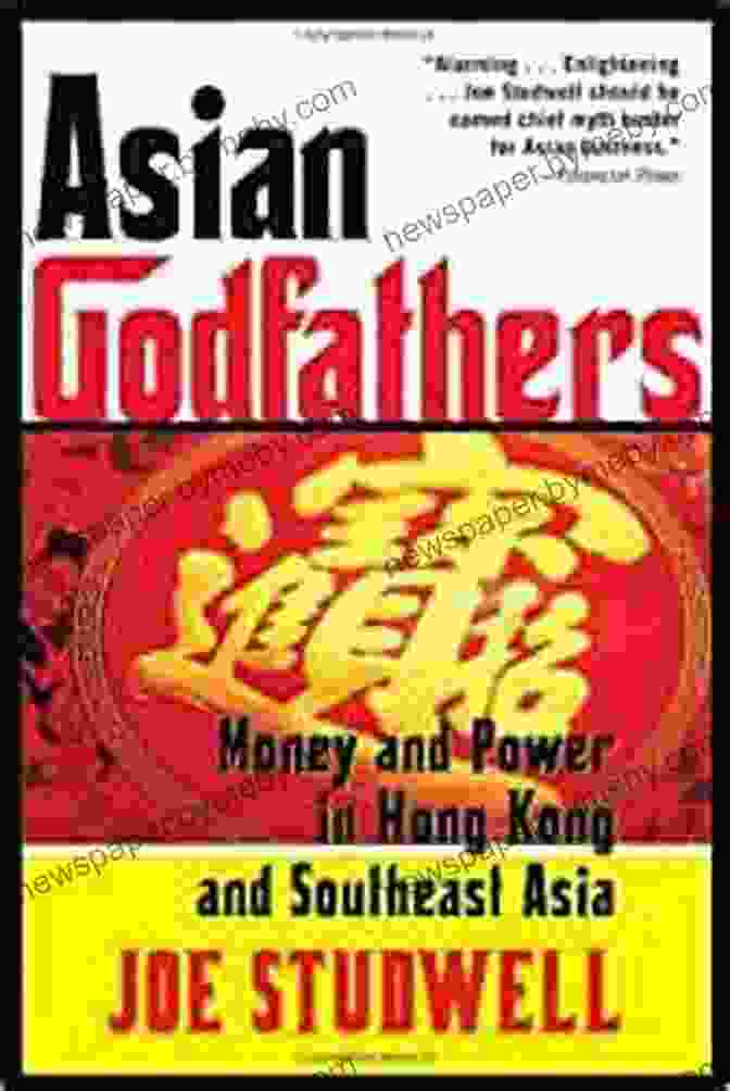 Book Cover Of Money And Power In Hong Kong And Southeast Asia Asian Godfathers: Money And Power In Hong Kong And Southeast Asia