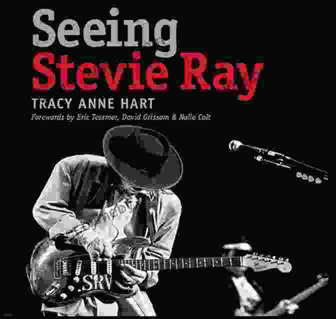 Book Cover Of 'Seeing Stevie Ray, John, And Robin: Texas Music Sponsored By The Center' Seeing Stevie Ray (John And Robin Dickson In Texas Music Sponsored By The Center For Texas Music History Texas State University)