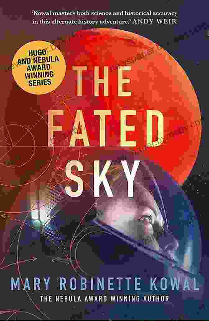 Book Cover Of The Fated Sky, Featuring A Woman In A Spacesuit Looking Up At The Stars The Fated Sky: A Lady Astronaut Novel