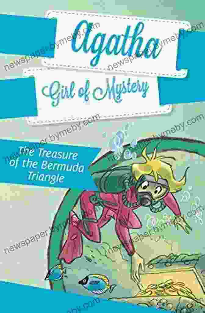 Book Cover Of 'The Treasure Of The Bermuda Triangle Agatha' The Treasure Of The Bermuda Triangle #6 (Agatha: Girl Of Mystery)