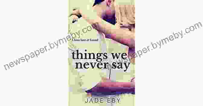 Book Cover Of 'Things We Never Say' With Two Figures Embracing Things We Never Say: Family Secrets Love And Lies This Gripping Will Keep You Guessing