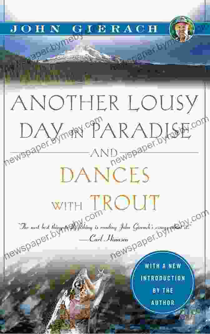 Book Covers Of 'Another Lousy Day In Paradise' And 'Dances With Trout' By John Gierach Another Lousy Day In Paradise And Dances With Trout (John Gierach S Fly Fishing Library)