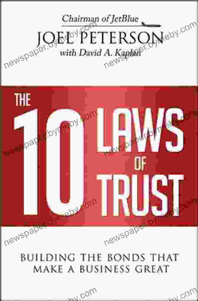 Building The Bonds That Make Business Great Book The 10 Laws Of Trust: Building The Bonds That Make A Business Great