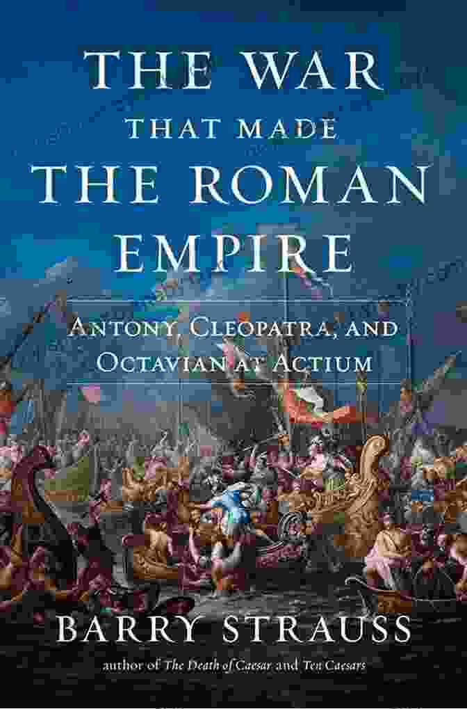 Bust Of Cleopatra SUMMARY AND ANALYSIS Of The War That Made The Roman Empire By BARRY STRAUSS: Antony Cleopatra And Octavian At Actium