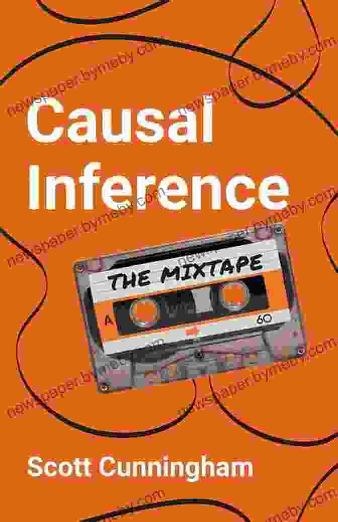 Causal Inference: The Mixtape Book Cover Causal Inference: The Mixtape Scott Cunningham