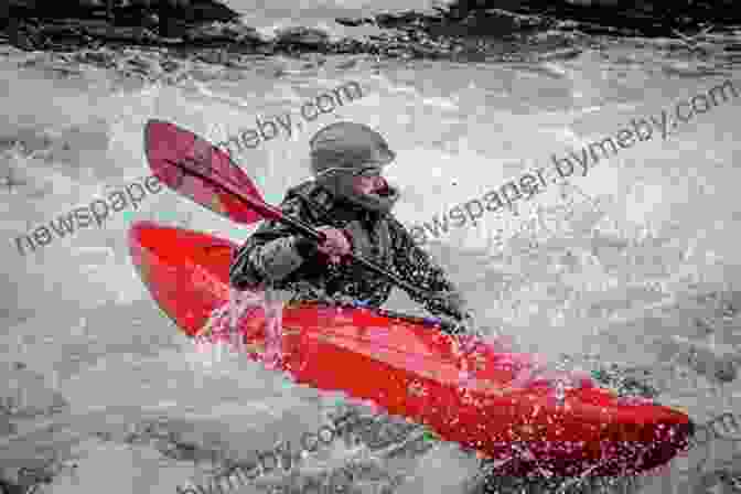 Close Up Of A Kayaker Navigating Turbulent Waters, Embodying The Courage And Determination Required To Overcome Obstacles On The Edge Of Life. A Life On The Edge: Memoirs Of Everest And Beyond Anniversary Edition