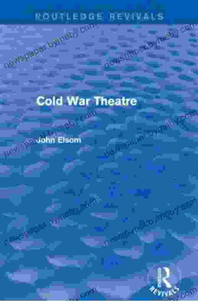 Cold War Theatre: Routledge Revivals Cold War Theatre (Routledge Revivals)