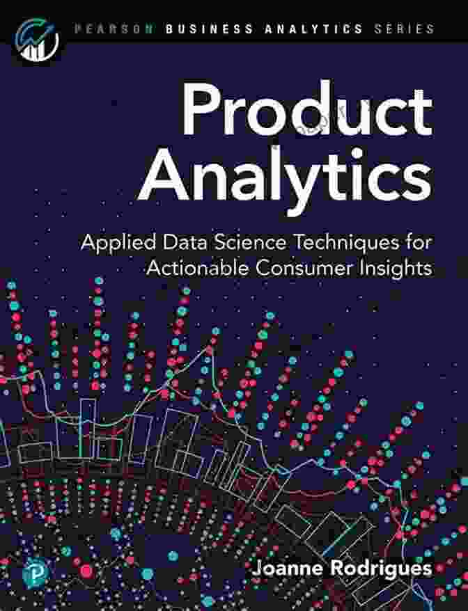 Data Collection Methods Product Analytics: Applied Data Science Techniques For Actionable Consumer Insights (Addison Wesley Data Analytics Series)