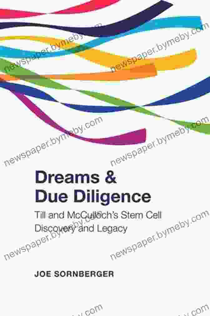 Dreams And Due Diligence Book Cover Dreams And Due Diligence: Till McCulloch S Stem Cell Discovery And Legacy