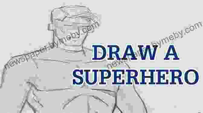 Dynamic Superhero Sketches 2 Learn To Draw Comic Superheroes Learn How To Draw Cartoons For The Absolute Beginner