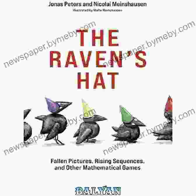 Fallen Pictures Rising Sequences And Other Mathematical Games Book Cover The Raven S Hat: Fallen Pictures Rising Sequences And Other Mathematical Games