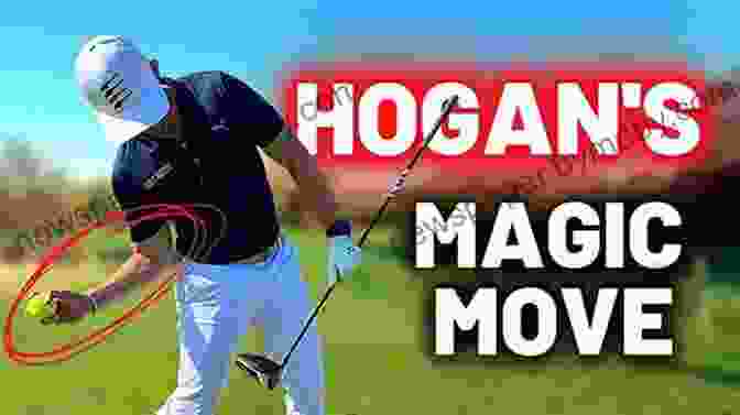 Hogan's Crisp, Penetrating Downswing The Secret Of Hogan S Swing