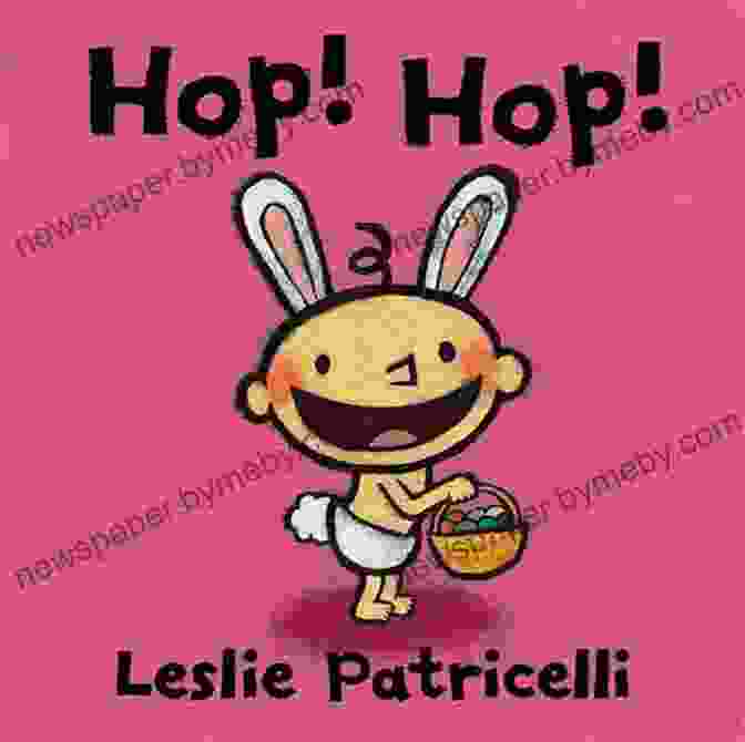 Hop Hop Leslie Patricelli Board Books Are Perfect For Bedtime Or Anytime Hop Hop (Leslie Patricelli Board Books)