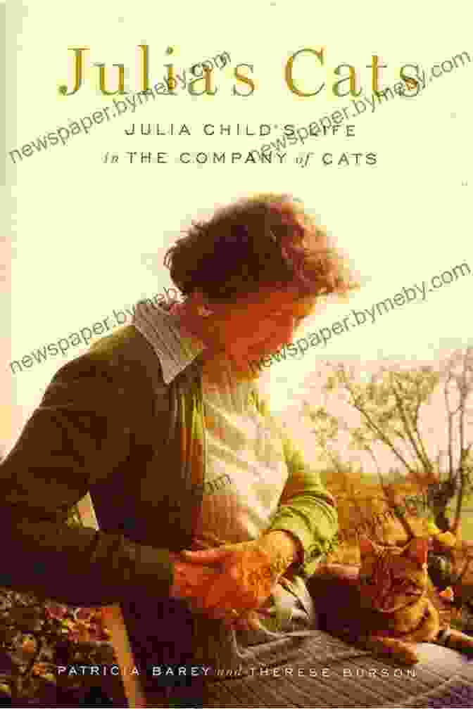 Julia Child With Cats Julia S Cats: Julia Child S Life In The Company Of Cats