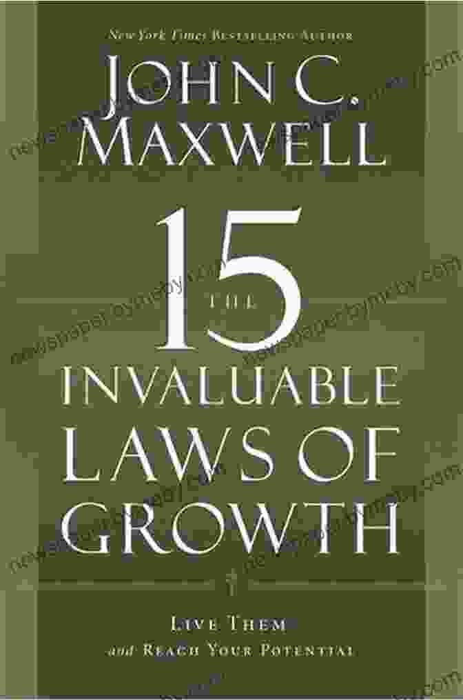 Live Them And Reach Your Potential Book Cover The 15 Invaluable Laws Of Growth: Live Them And Reach Your Potential