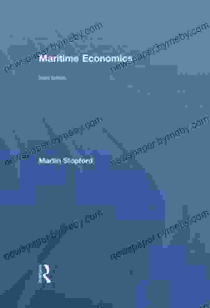 Maritime Economics 3e Book Cover Maritime Economics 3e Martin Stopford