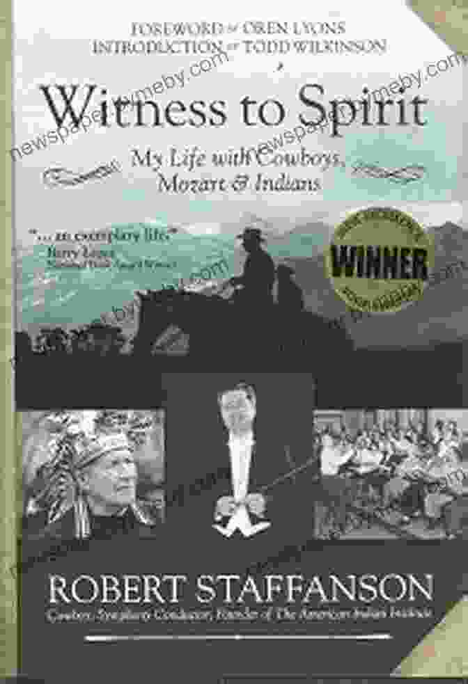 My Life With Cowboys, Mozart, And Indians Book Cover Witness To Spirit: My Life With Cowboys Mozart Indians