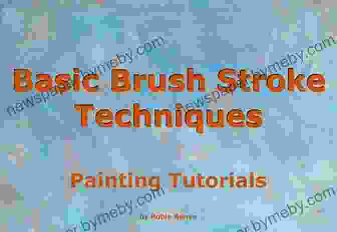 Oil Painting Brush Techniques The Elements Of Landscape Oil Painting: Techniques For Rendering Sky Terrain Trees And Water