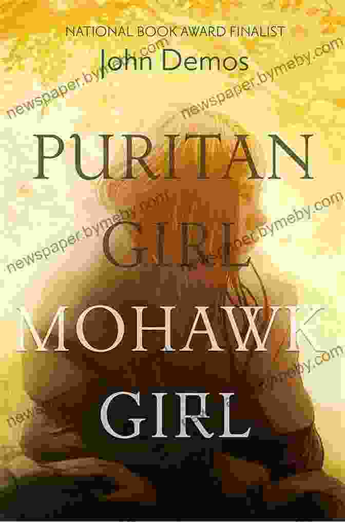 Puritan Girl And Mohawk Girl Standing Together In A Field Puritan Girl Mohawk Girl: A Novel