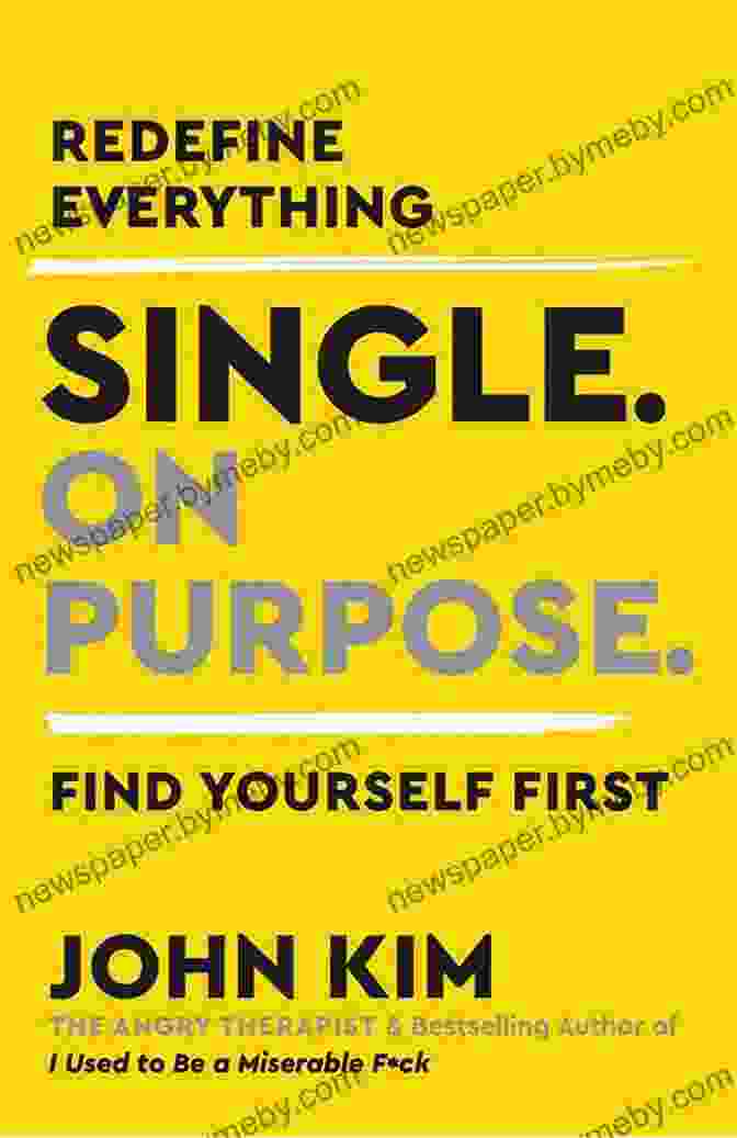 Single On Purpose Book Cover Single On Purpose: Redefine Everything Find Yourself First