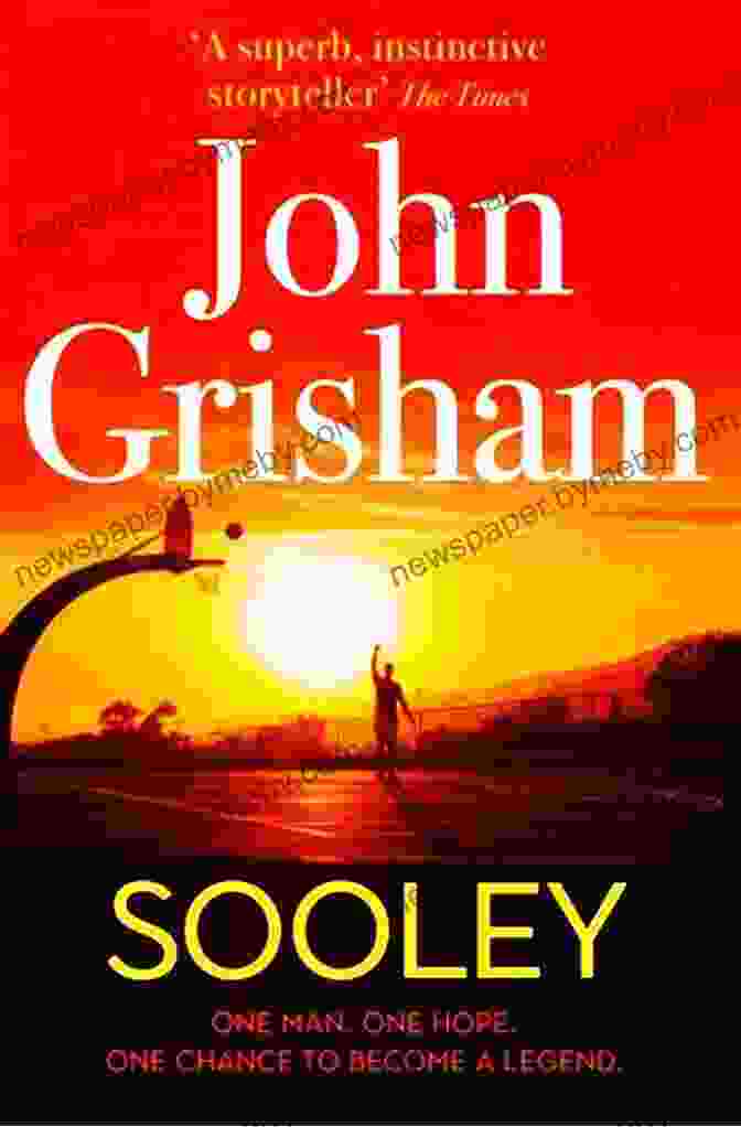 Sooley, A Novel By John Grisham, Featuring A Compelling Courtroom Drama About A Young Lawyer's Fight For Justice Amidst A Corrupt Legal System Sooley: A Novel John Grisham