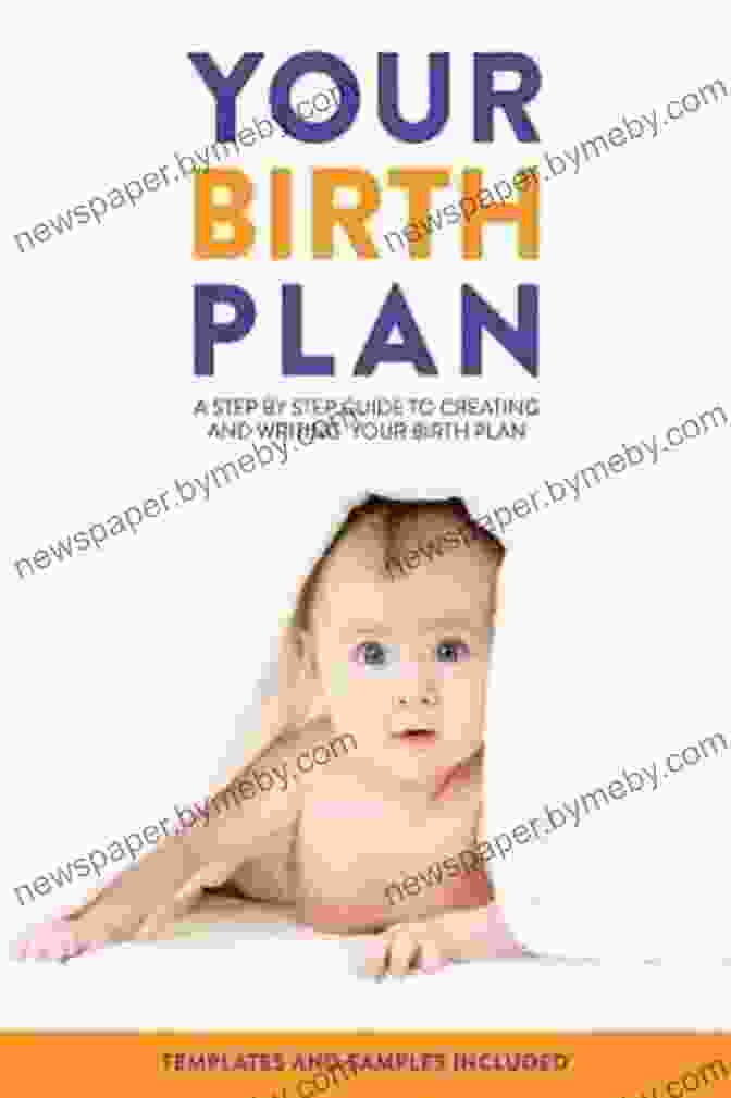 Step By Step Guide For Building Your Birth Plan First Time Parent S Childbirth Handbook: A Step By Step Guide For Building Your Birth Plan