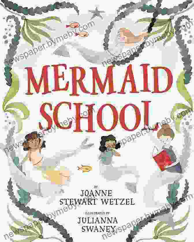 The Captivating Book Cover Of 'Mermaid School' By Julianna Swaney, Featuring A Young Mermaid Swimming Amidst Vibrant Coral Reefs. Mermaid School Julianna Swaney