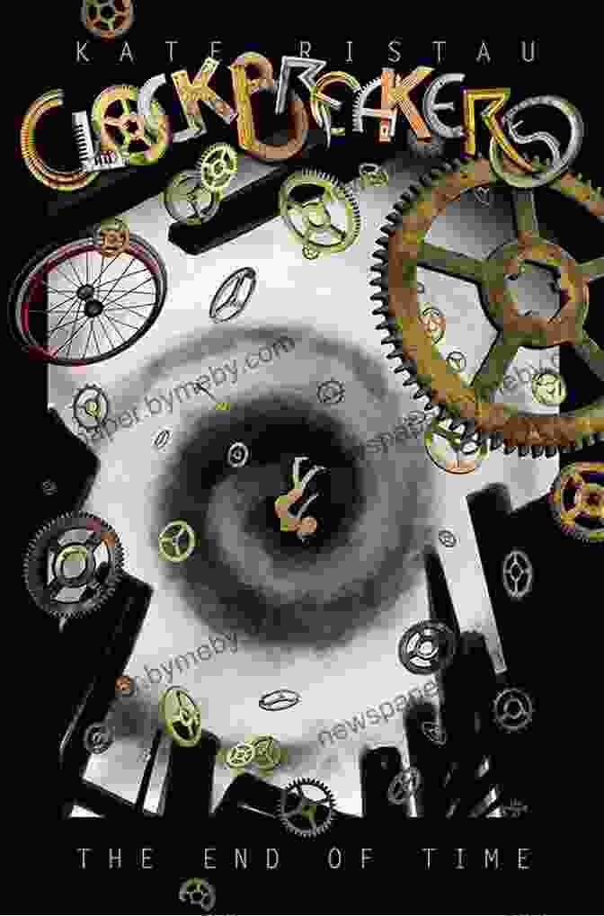 The End Of Time Clockbreakers Book Cover The End Of Time (Clockbreakers 3)