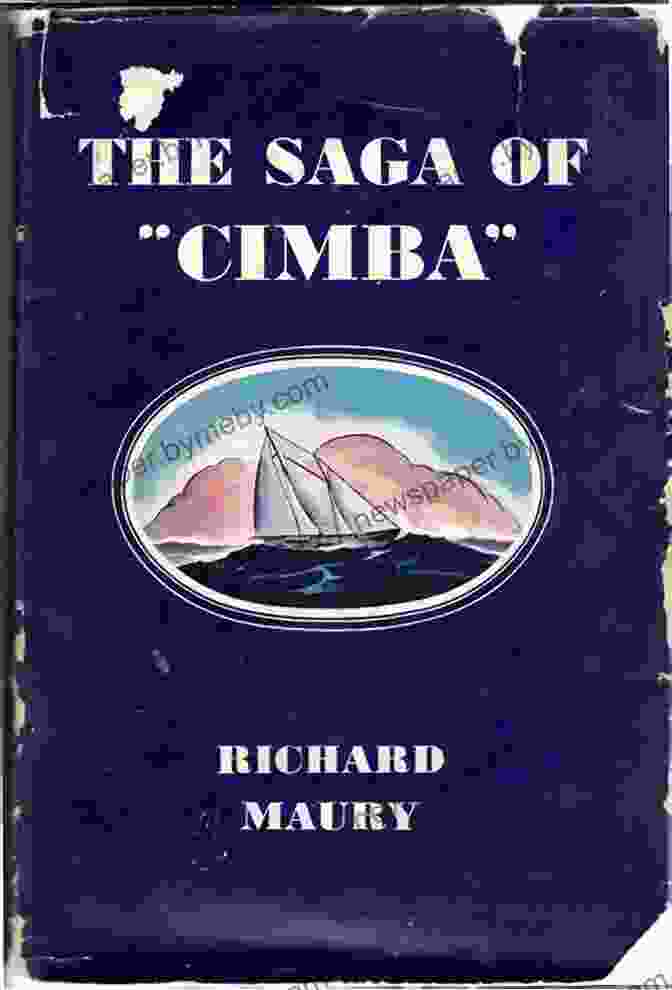 The Saga Of Cimba By Richard Maury: A Captivating Tale Of Exploration And Discovery The Saga Of Cimba Richard Maury