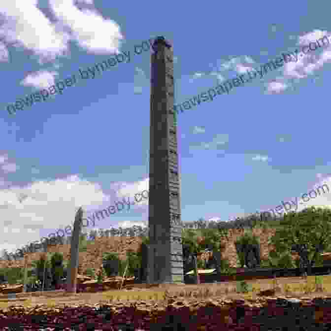 The Towering Stelae Of Axum, Ethiopia The Royal Alphabets: A Collection Of African Empires In World History