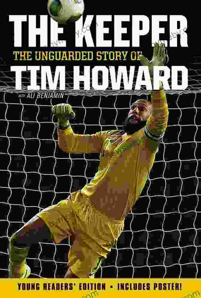 The Unguarded Story Of Tim Howard: Young Readers Edition Book Cover The Keeper: The Unguarded Story Of Tim Howard Young Readers Edition