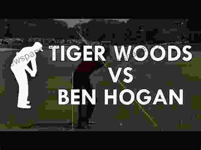 Tiger Woods' Stance The Complete Hogan: A Shot By Shot Analysis Of Golf S Greatest Swing