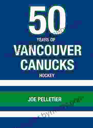 50 Years Of Vancouver Canucks Hockey