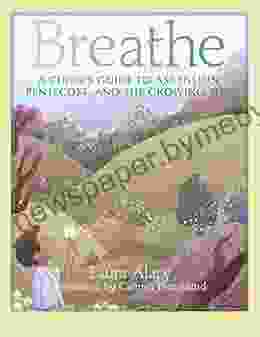 Breathe: A Child s Guide to Ascension Pentecost and the Growing Time