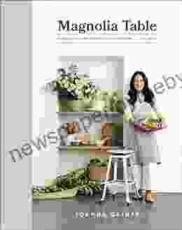 Magnolia Table Volume 2: A Collection Of Recipes For Gathering