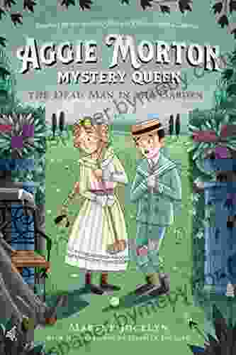 Aggie Morton Mystery Queen: The Dead Man In The Garden