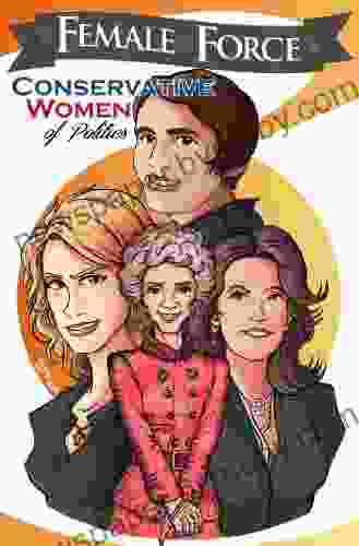 Female Force: Conservative Women of Politics: Ayn Rand Nancy Reagan Laura Ingraham and Michele Bachmann: Conservative Women of Politics: Ayn Rand Nancy Reagan Laura Ingraham and Michele Bachmann