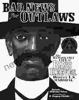 Bad News For Outlaws: The Remarkable Life Of Bass Reeves Deputy U S Marshal (Nelson Vaunda Micheaux)