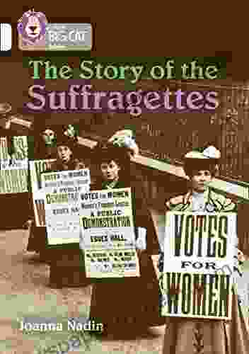 The Story Of The Suffragettes: Band 17/Diamond (Collins Big Cat)